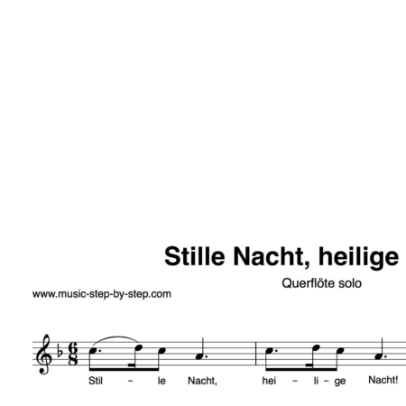 "Stille Nacht, heilige Nacht!" für Querflöte solo | inkl. Aufnahme und Text by music-step-by-step