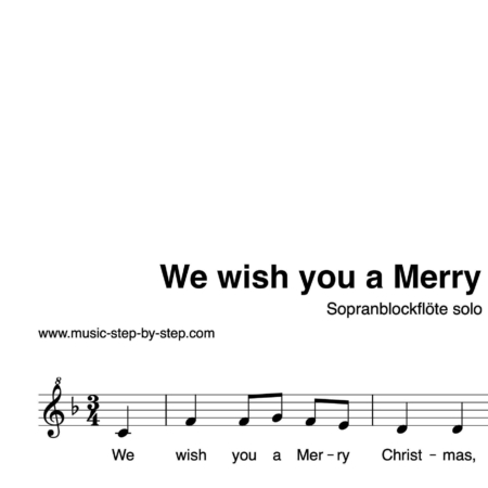 "We wish you a Merry Christmas" für Sopranblockflöte solo | inkl. Aufnahme und Text by music-step-by-step