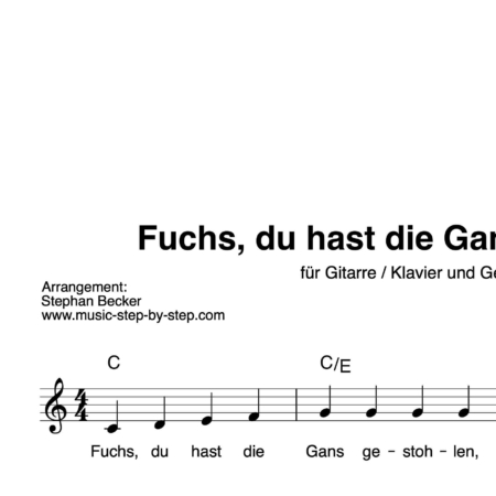 "Fuchs, du hast die Gans gestohlen" Begleitakkorde für Gitarre / Klavier und Gesang (Leadsheet) | inkl. Melodie und Text by music-step-by-step