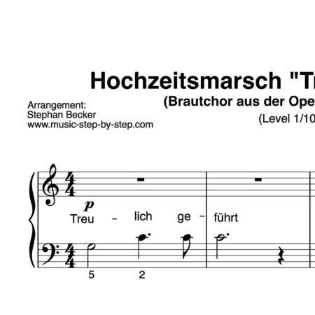 Hochzeitsmarsch “Treulich geführt” für Klavier (Level 1/10) | inkl. Aufnahme und Text by music-step-by-step