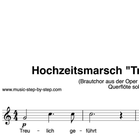 Hochzeitsmarsch “Treulich geführt” für Querflöte solo | inkl. Aufnahme und Text by music-step-by-step