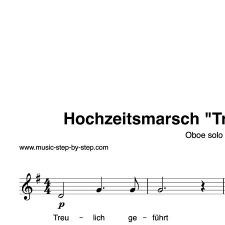Hochzeitsmarsch “Treulich geführt” für Oboe solo | inkl. Aufnahme und Text by music-step-by-step