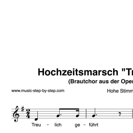 Hochzeitsmarsch “Treulich geführt” für hohe Stimme solo | inkl. Aufnahme und Text by music-step-by-step