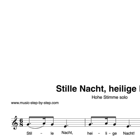 “Stille Nacht, heilige Nacht” für Gesang, hohe Stimme solo | inkl. Aufnahme und Text by music-step-by-step