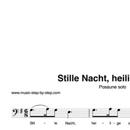 “Stille Nacht, heilige Nacht” für Posaune solo | inkl. Aufnahme und Text by music-step-by-step