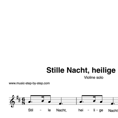 “Stille Nacht, heilige Nacht” für Geige solo | inkl. Aufnahme und Text by music-step-by-step