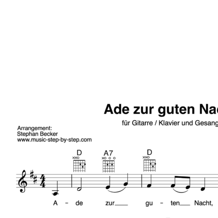 “Ade zur guten Nacht” Begleitakkorde für Gitarre / Klavier und Gesang (Leadsheet) | inkl. Melodie und Text by music-step-by-step