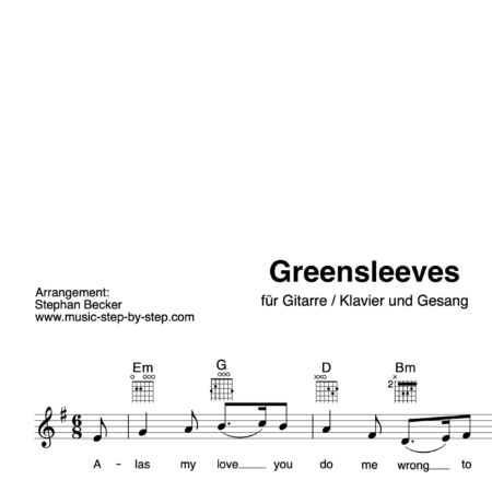 “Greensleeves” Begleitakkorde für Gitarre / Klavier und Gesang (Leadsheet) | inkl. Melodie und Text by music-step-by-step
