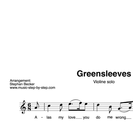 “Greensleeves” für Violine solo | inkl. Aufnahme und Text by music-step-by-step