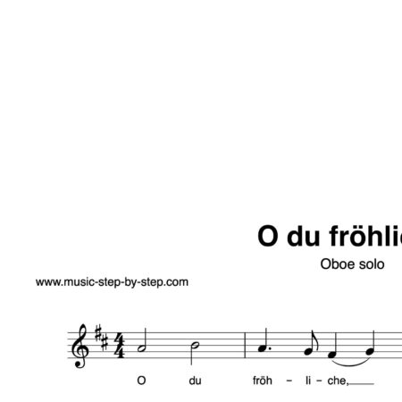 “O du fröhliche” für Oboe solo | inkl. Aufnahme und Text by music-step-by-step