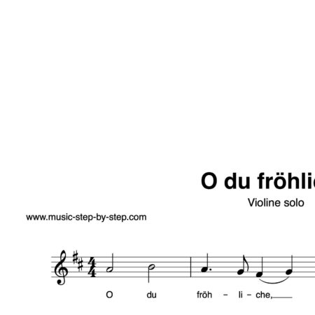 “O du fröhliche” für Geige e solo | inkl. Aufnahme und Text by music-step-by-step