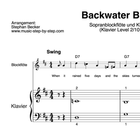 “Backwater Blues” für Sopranblockflöte (Klavierbegleitung Level 2/10) | inkl. Aufnahme, Text, Begleitaufnahme und Solo by music-step-by-step