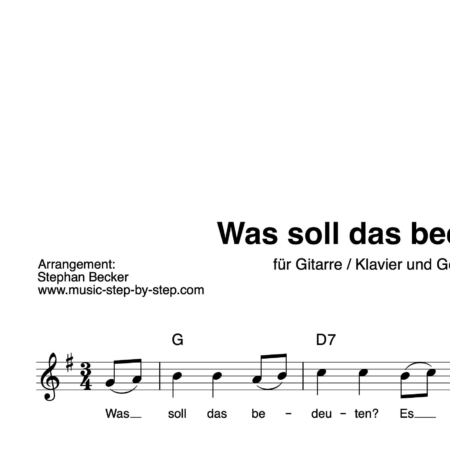 “Was soll das bedeuten” Begleitakkorde für Gitarre / Klavier und Gesang (Leadsheet) | inkl. Melodie und Text by music-step-by-step