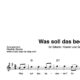 “Was soll das bedeuten” Begleitakkorde für Gitarre / Klavier und Gesang (Leadsheet) | inkl. Melodie und Text by music-step-by-step