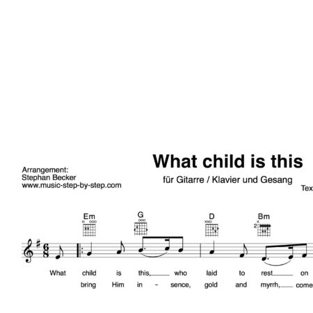 “What child is this” Begleitakkorde für Gitarre / Klavier und Gesang (Leadsheet) | inkl. Melodie und Text